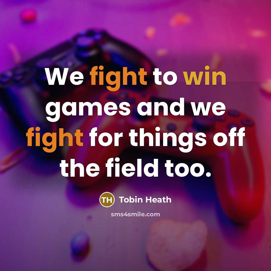 “We fight to win games and we fight for things…” quote by Tobin Heath