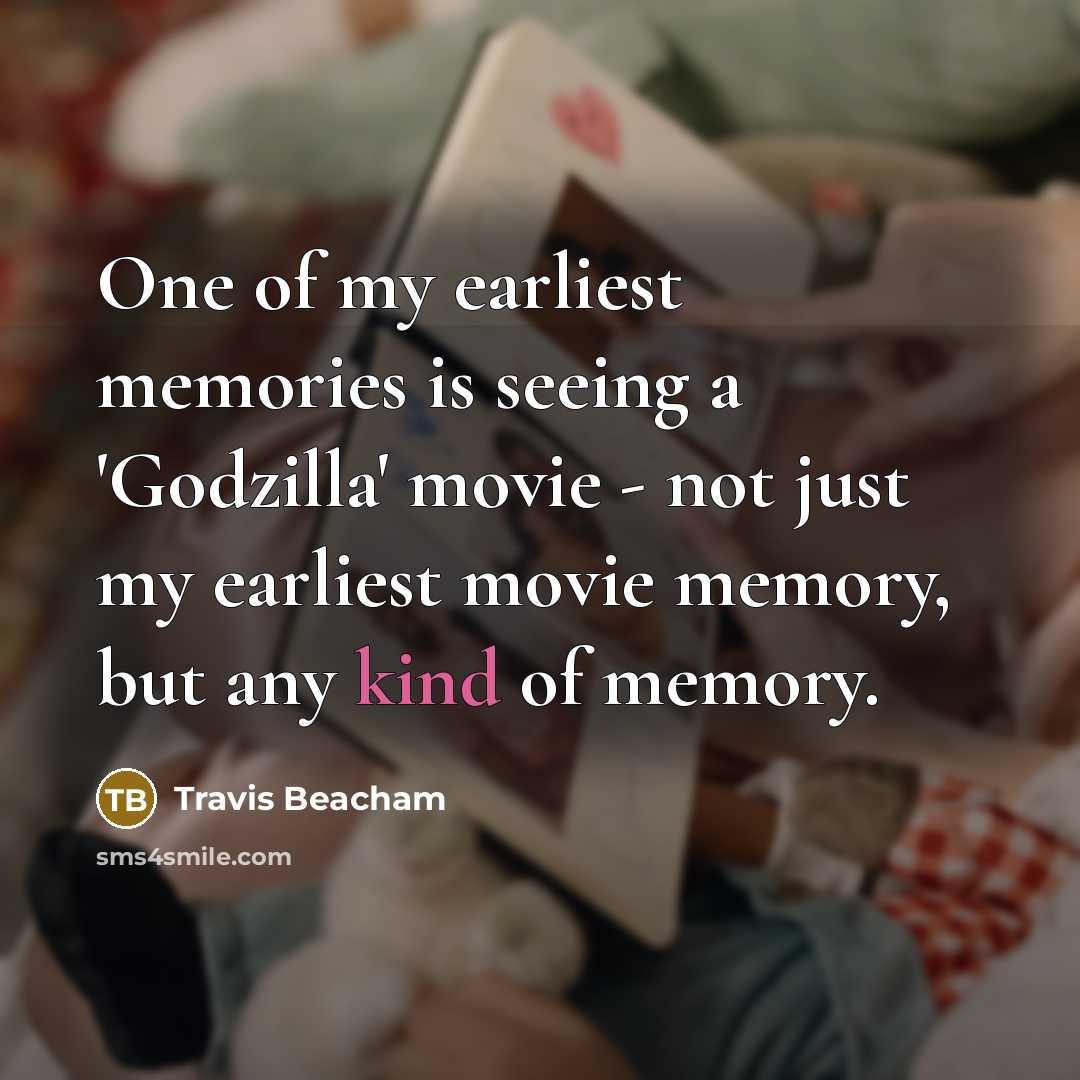 “One of my earliest memories is seeing a 'Godzilla' movie…” quote by Travis Beacham