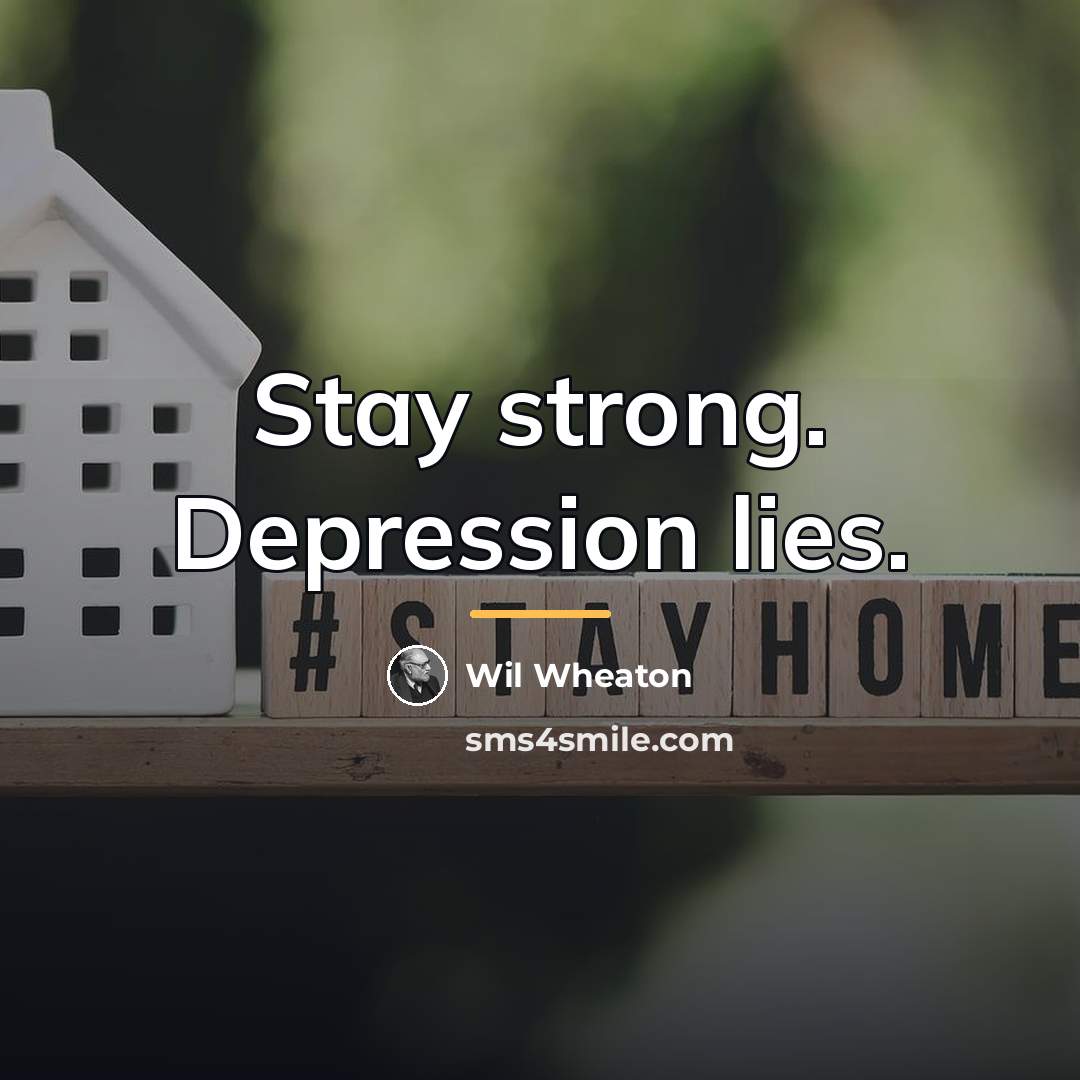 “Stay strong. Depression lies.…” quote by Wil Wheaton