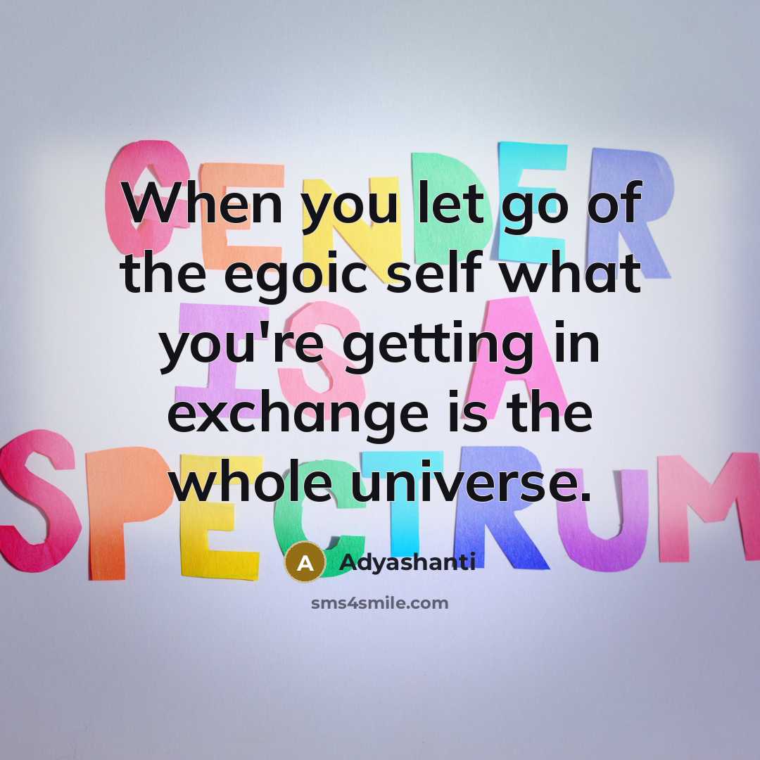 “When you let go of the egoic self what you're…” quote by Adyashanti
