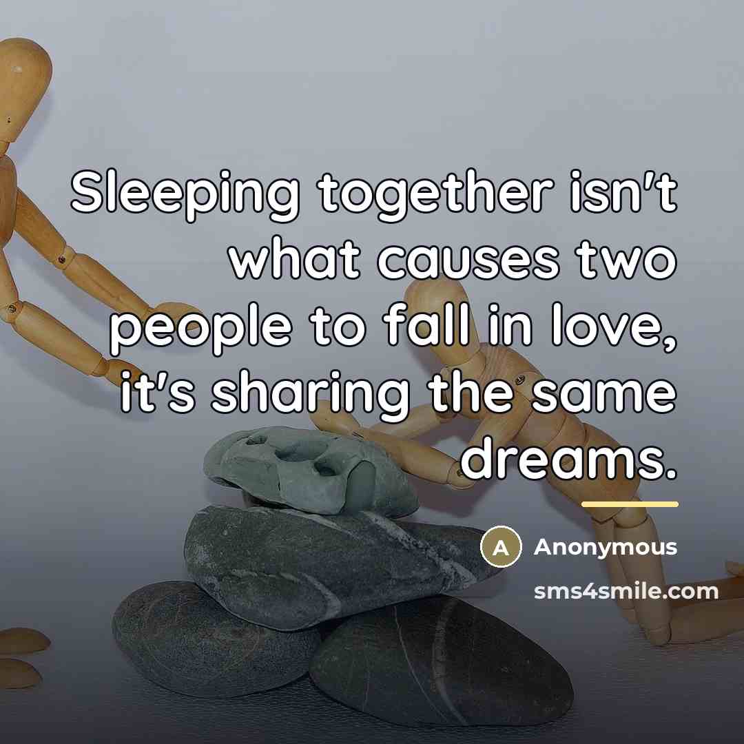 “Sleeping together isn't what causes two people to fall in…” quote by Anonymous