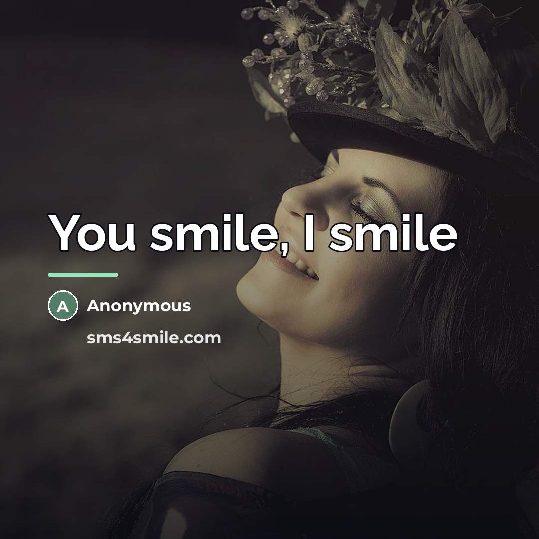 “You smile, I smile…” quote by Mark Bury