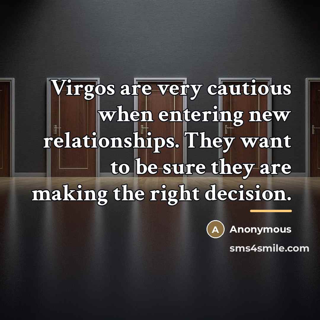 “Virgos are very cautious when entering new relationships. They want…” quote by Anonymous