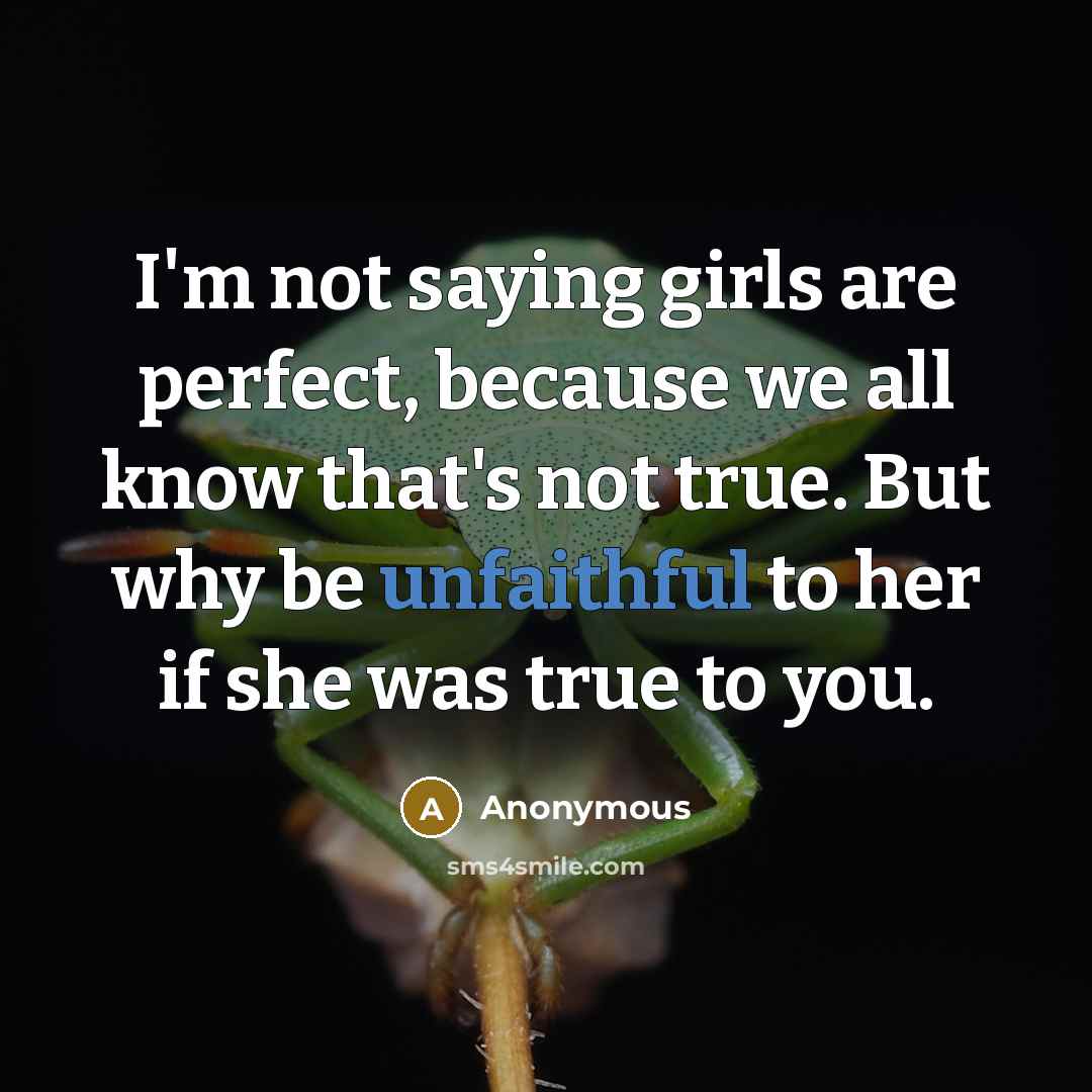 “I'm not saying girls are perfect, because we all know…” quote by Anonymous