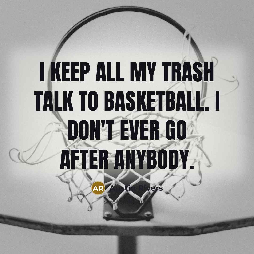 “I keep all my trash talk to basketball. I don't…” quote by Austin Rivers