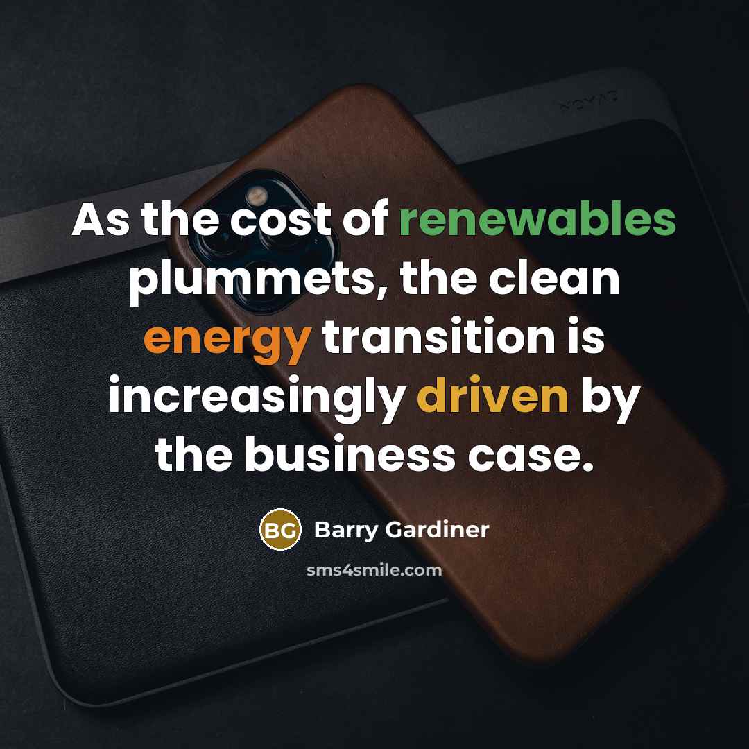 “As the cost of renewables plummets, the clean energy transition…” quote by Barry Gardiner