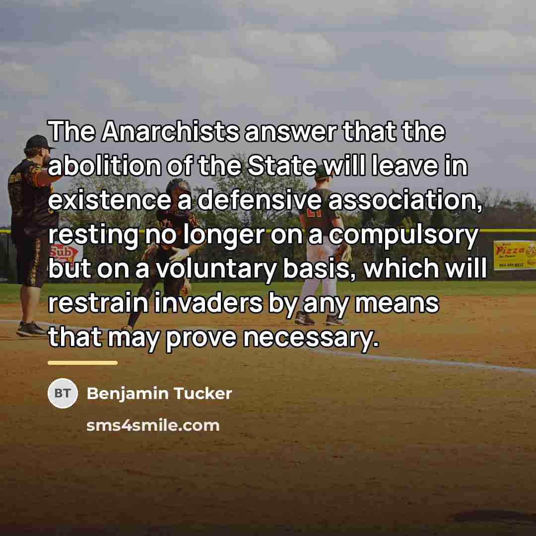 “The Anarchists answer that the abolition of the State will…” quote by Benjamin Tucker