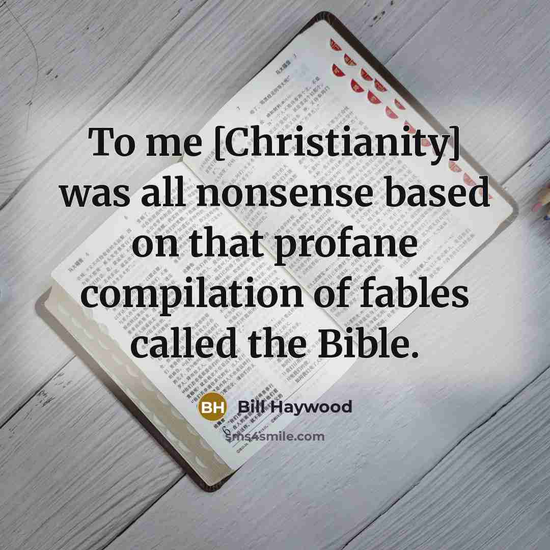 “To me [Christianity] was all nonsense based on that profane…” quote by Bill Haywood