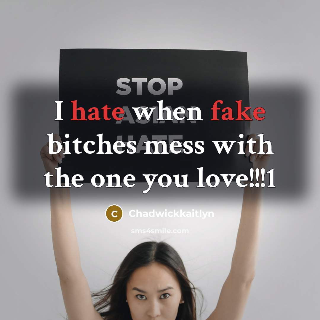 “I hate when fake bitches mess with the one you love!!!1” quote by Chadwickkaitlyn