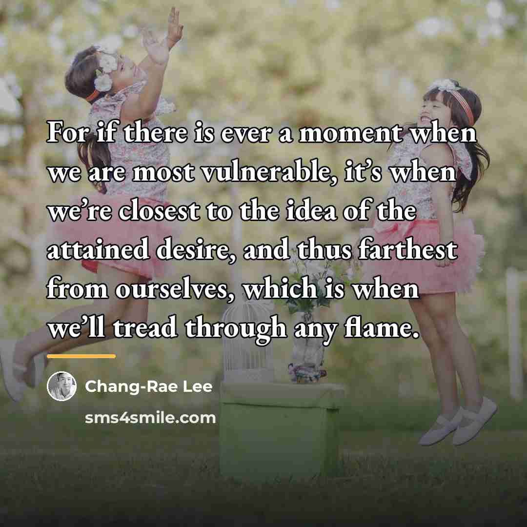 “For if there is ever a moment when we are…” quote by Chang-Rae Lee