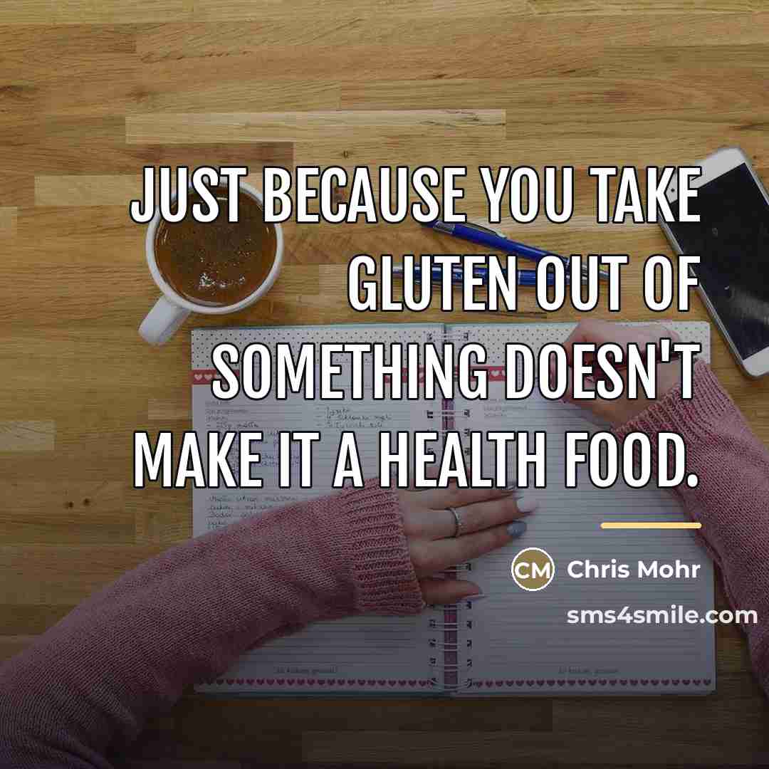“Just because you take gluten out of something doesn't make…” quote by Chris Mohr