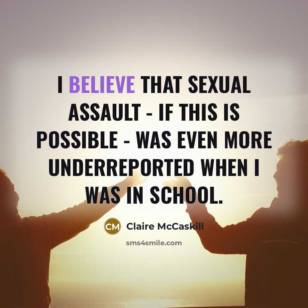 “I believe that sexual assault - if this is possible…” quote by Claire McCaskill