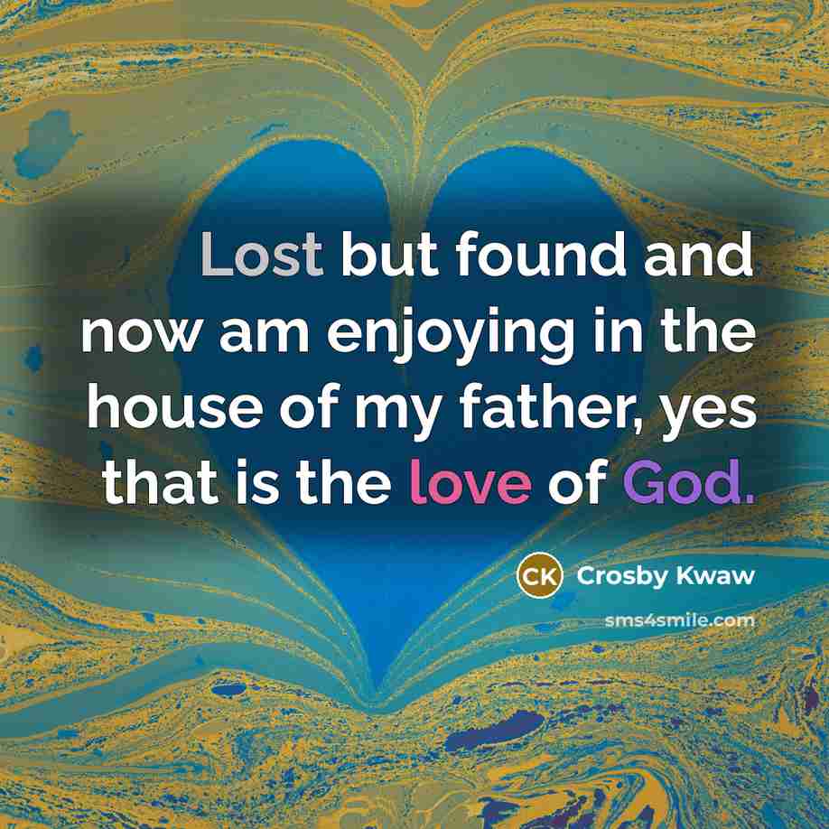 “Lost but found and now am enjoying in the house…” quote by Crosby Kwaw