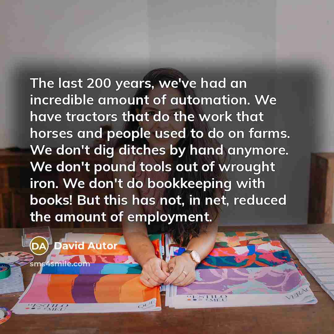 “The last 200 years, we've had an incredible amount of…” quote by David Autor