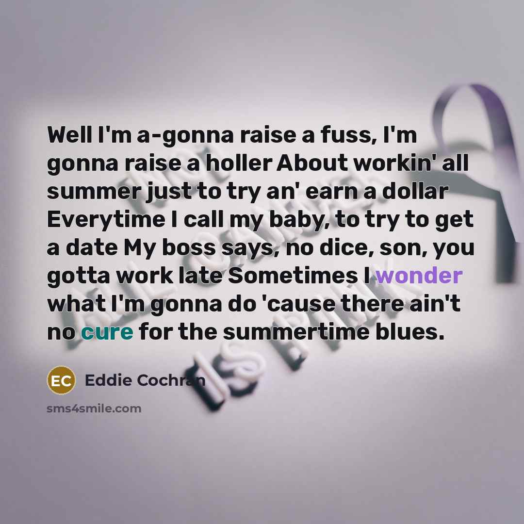 “Well I'm a-gonna raise a fuss, I'm gonna raise a…” quote by Eddie Cochran