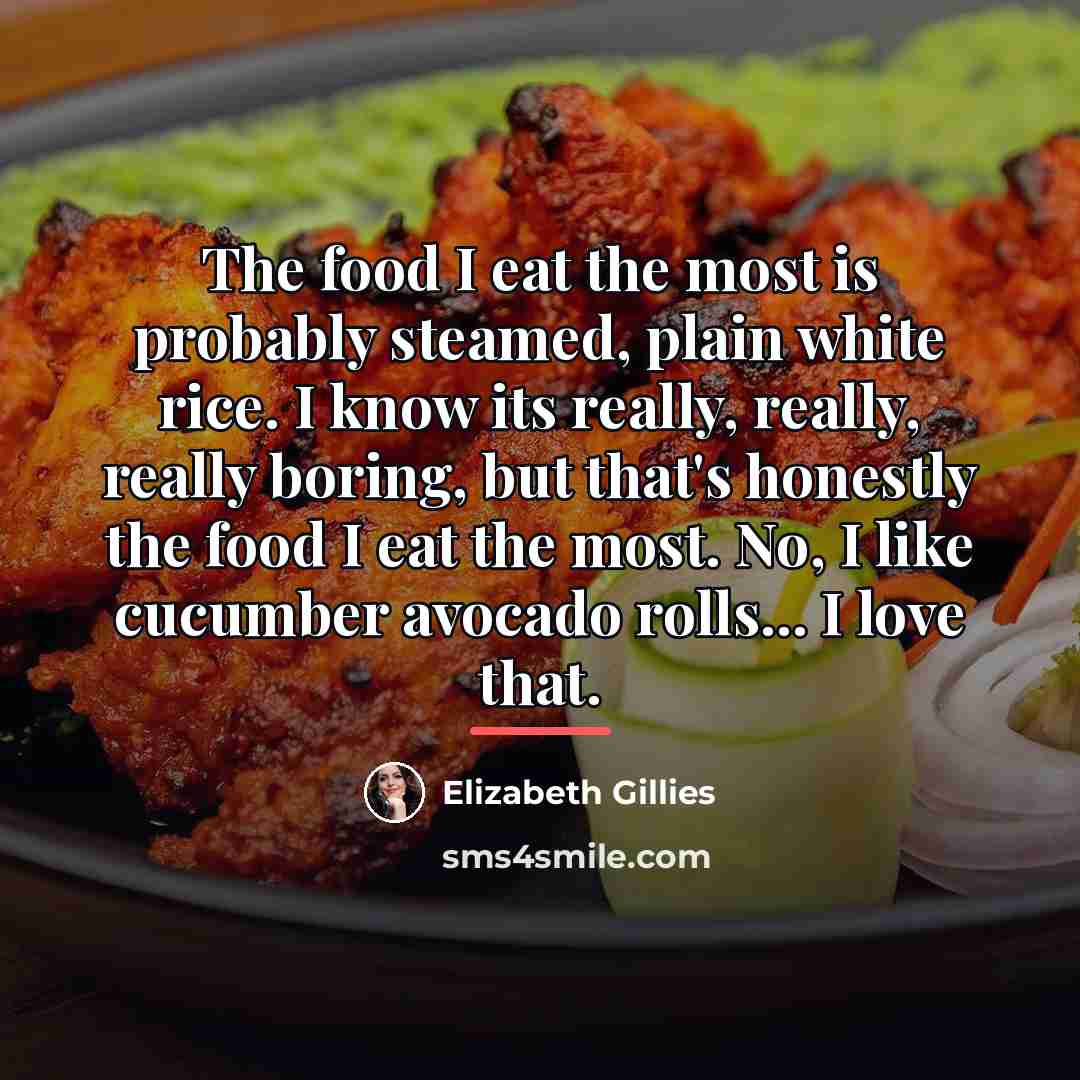 “The food I eat the most is probably steamed, plain…” quote by Elizabeth Gillies