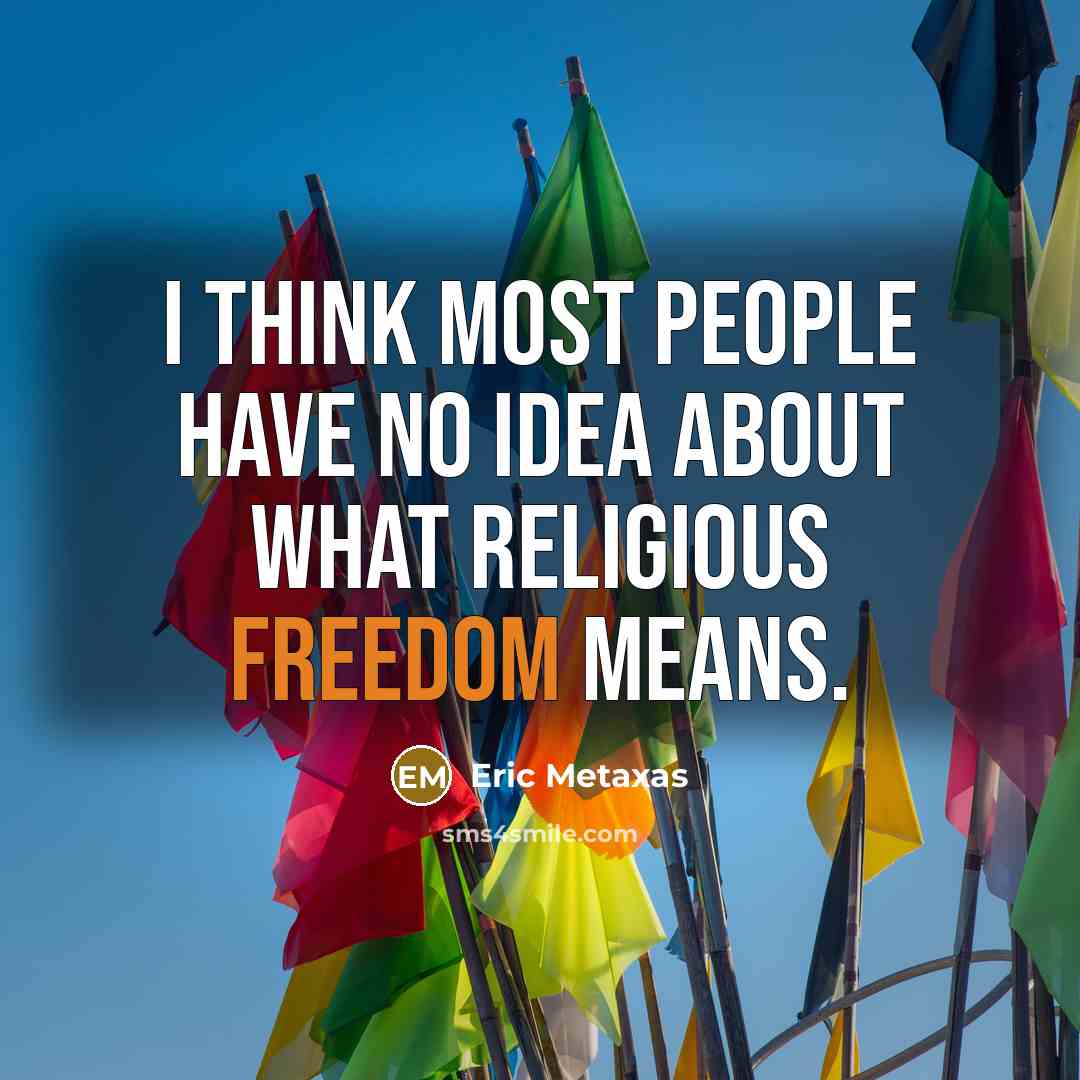 “I think most people have no idea about what religious…” quote by Eric Metaxas