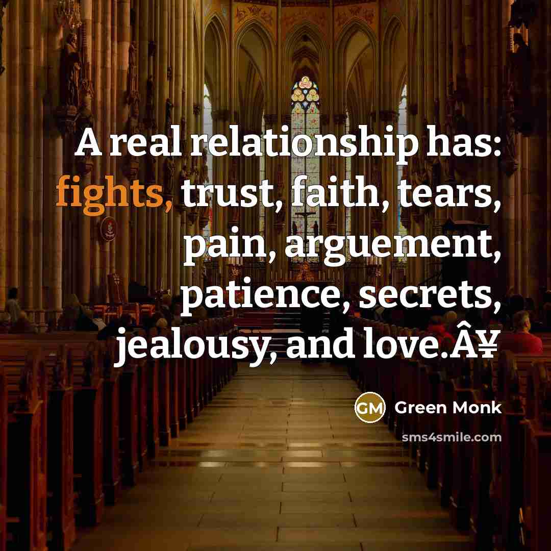“A real relationship has: fights, trust, faith, tears, pain, arguement,…” quote by Green Monk
