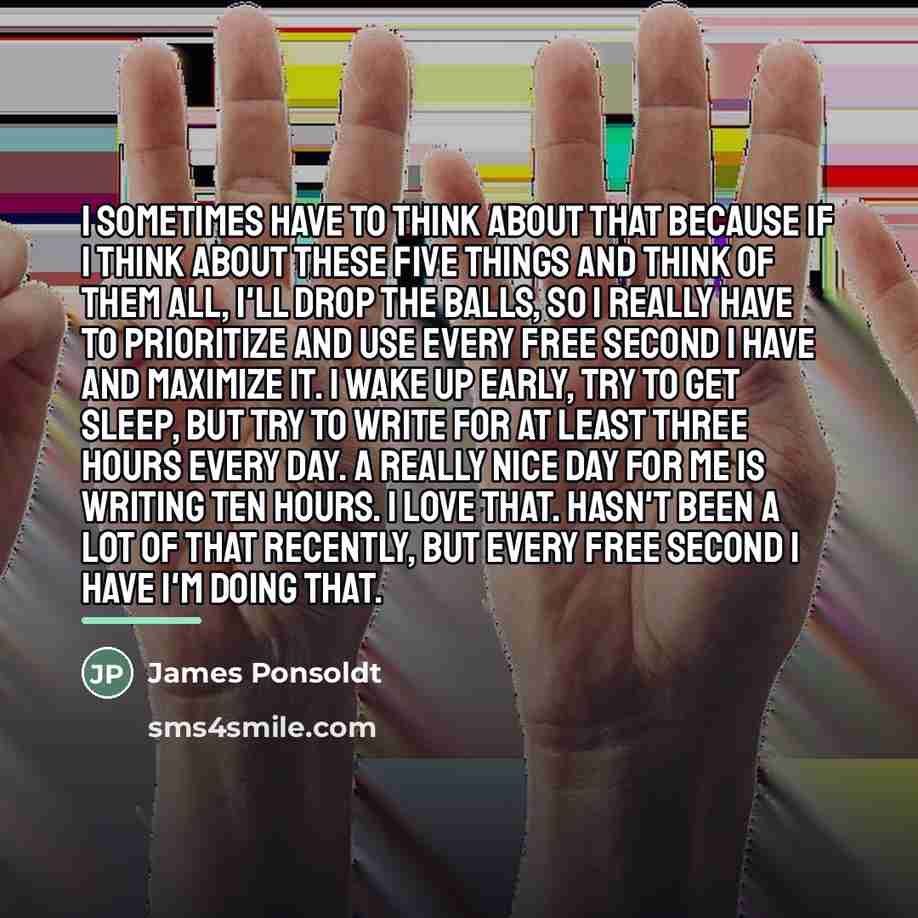“I sometimes have to think about that because if I…” quote by James Ponsoldt