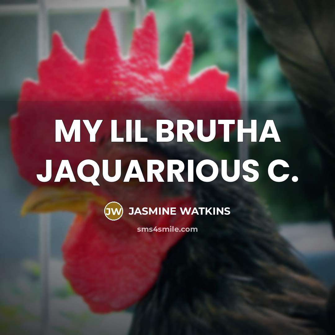 “MY LIL BRUTHA JAQUARRIOUS C.…” quote by JASmine Watkins