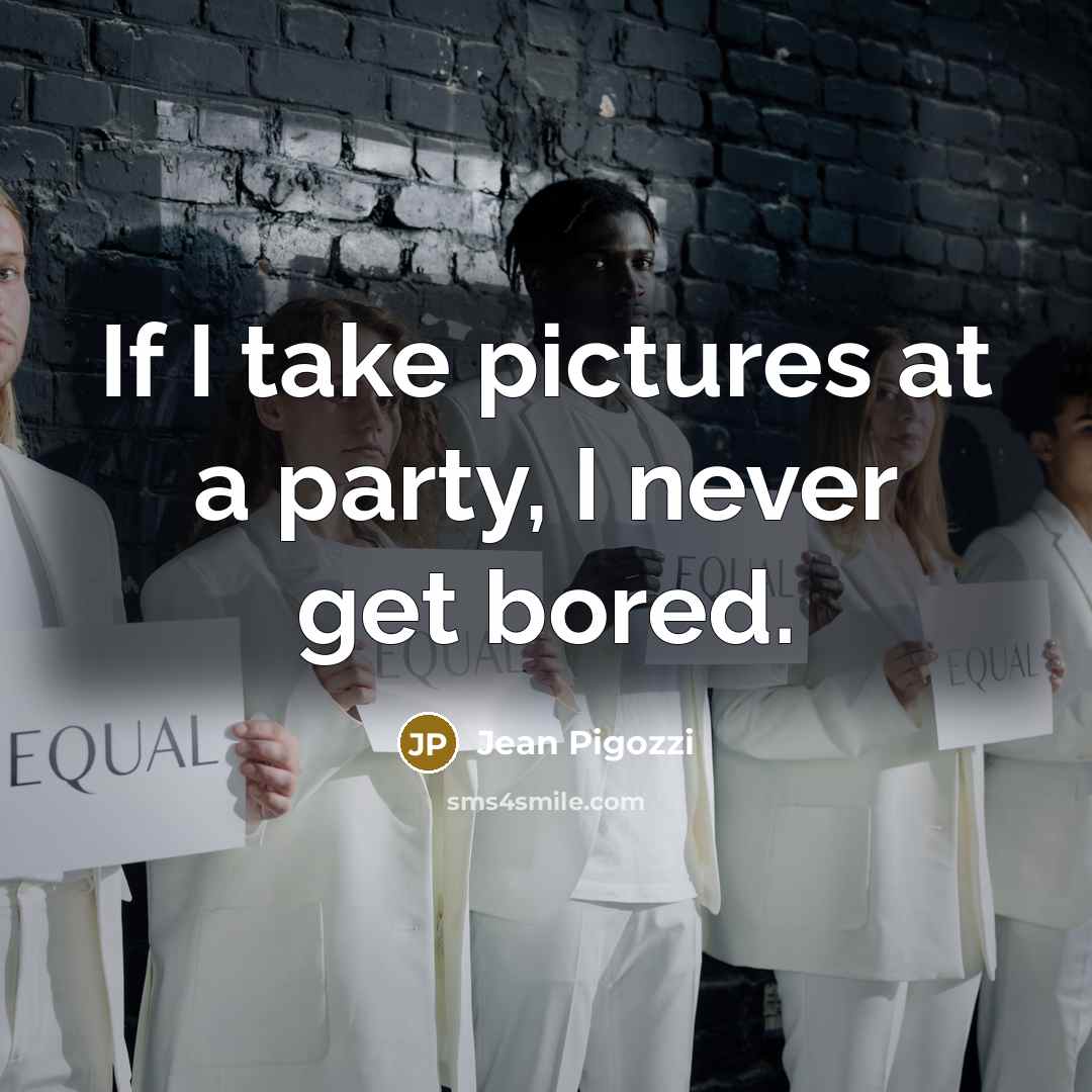 “If I take pictures at a party, I never get…” quote by Jean Pigozzi