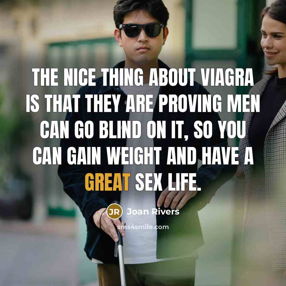 “The nice thing about Viagra is that they are proving…” quote by Joan Rivers