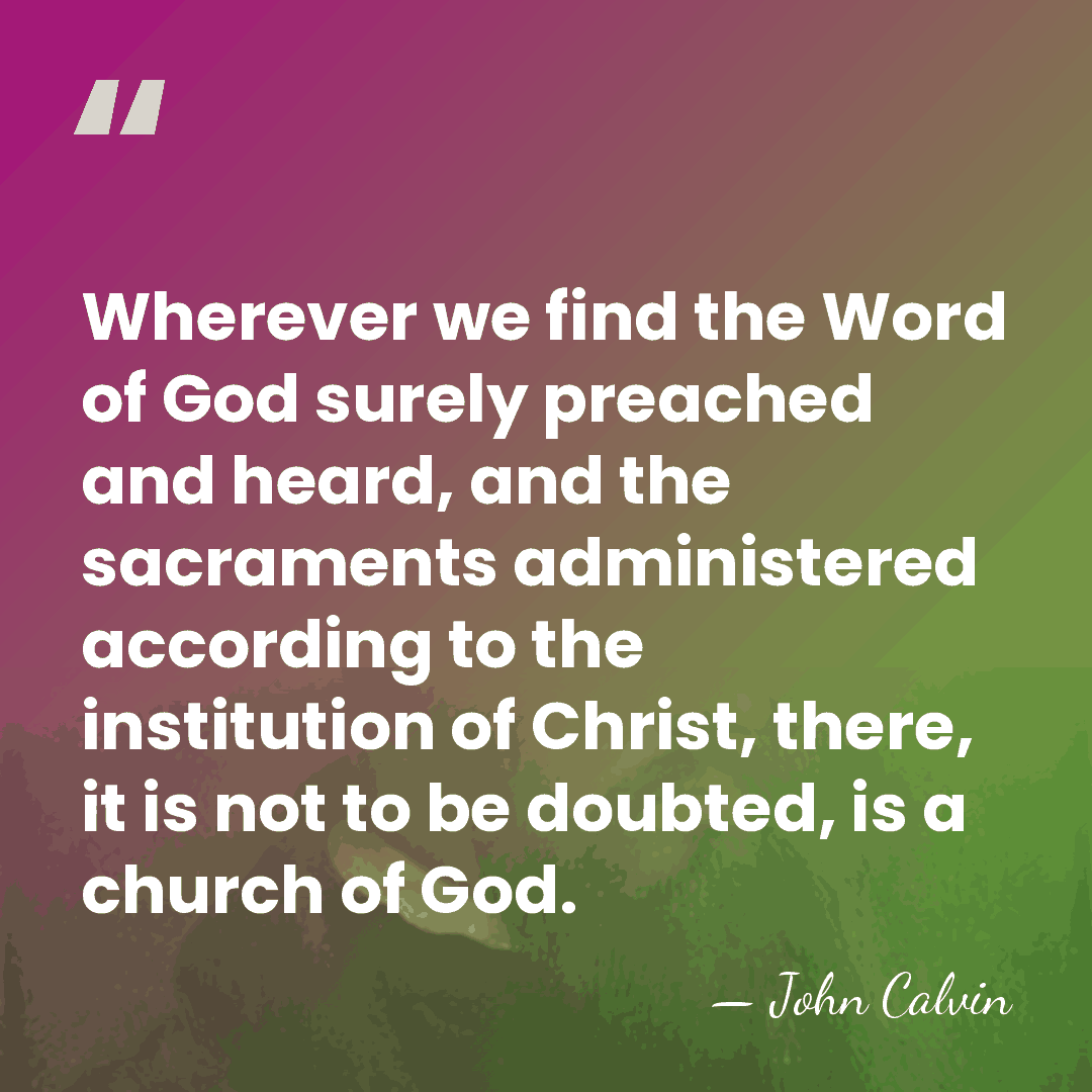 Wherever we find the Word of God surely preached and heard, and&hellip; - John Calvin