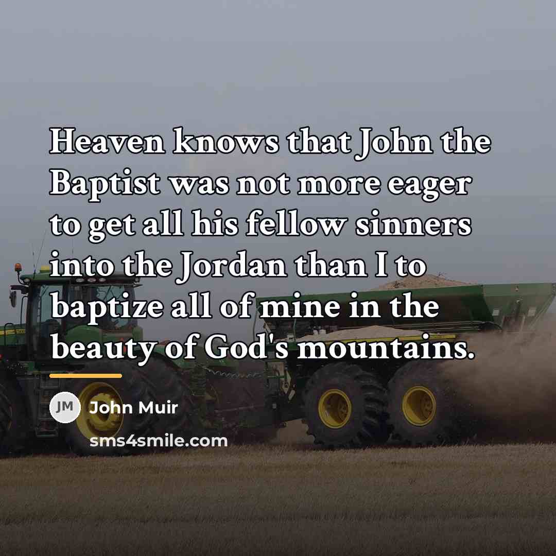 “Heaven knows that John the Baptist was not more eager…” quote by John Muir