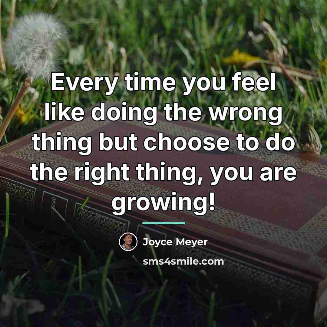 “Every time you feel like doing the wrong thing but…” quote by Joyce Meyer