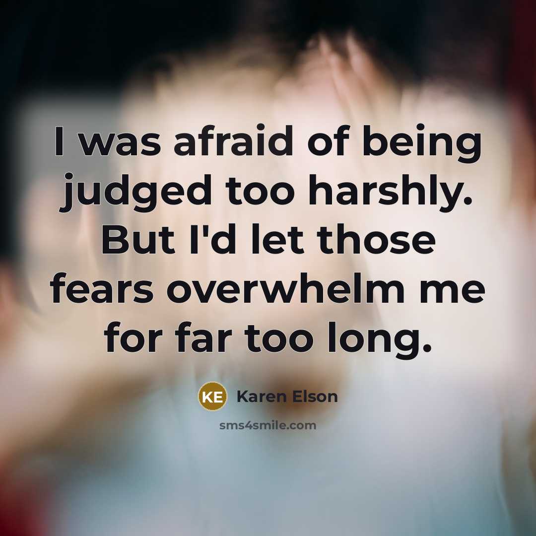 “I was afraid of being judged too harshly. But I'd…” quote by Karen Elson
