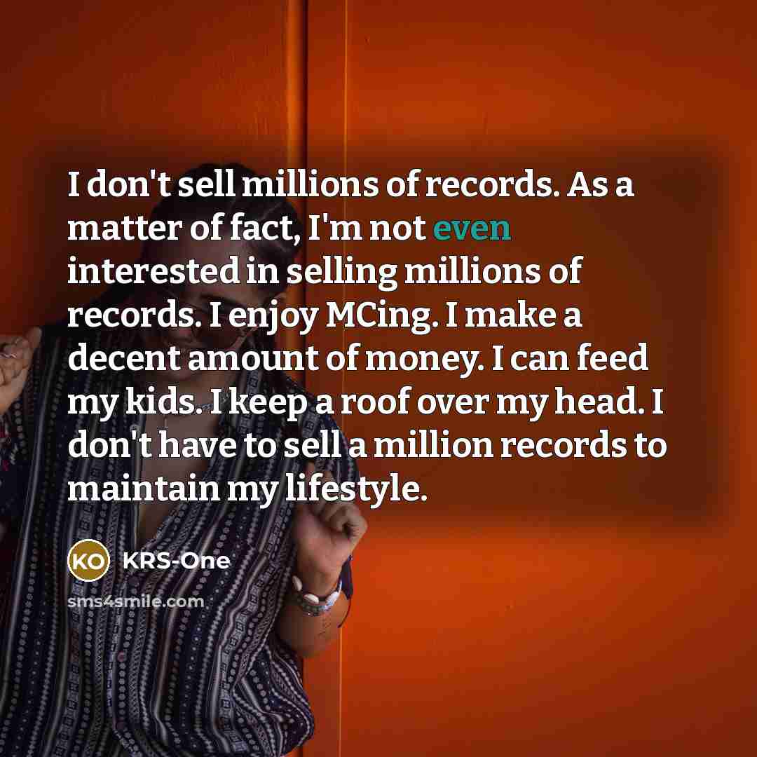 “I don't sell millions of records. As a matter of…” quote by KRS-One