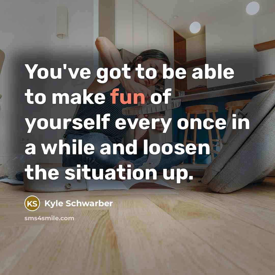 “You've got to be able to make fun of yourself…” quote by Kyle Schwarber