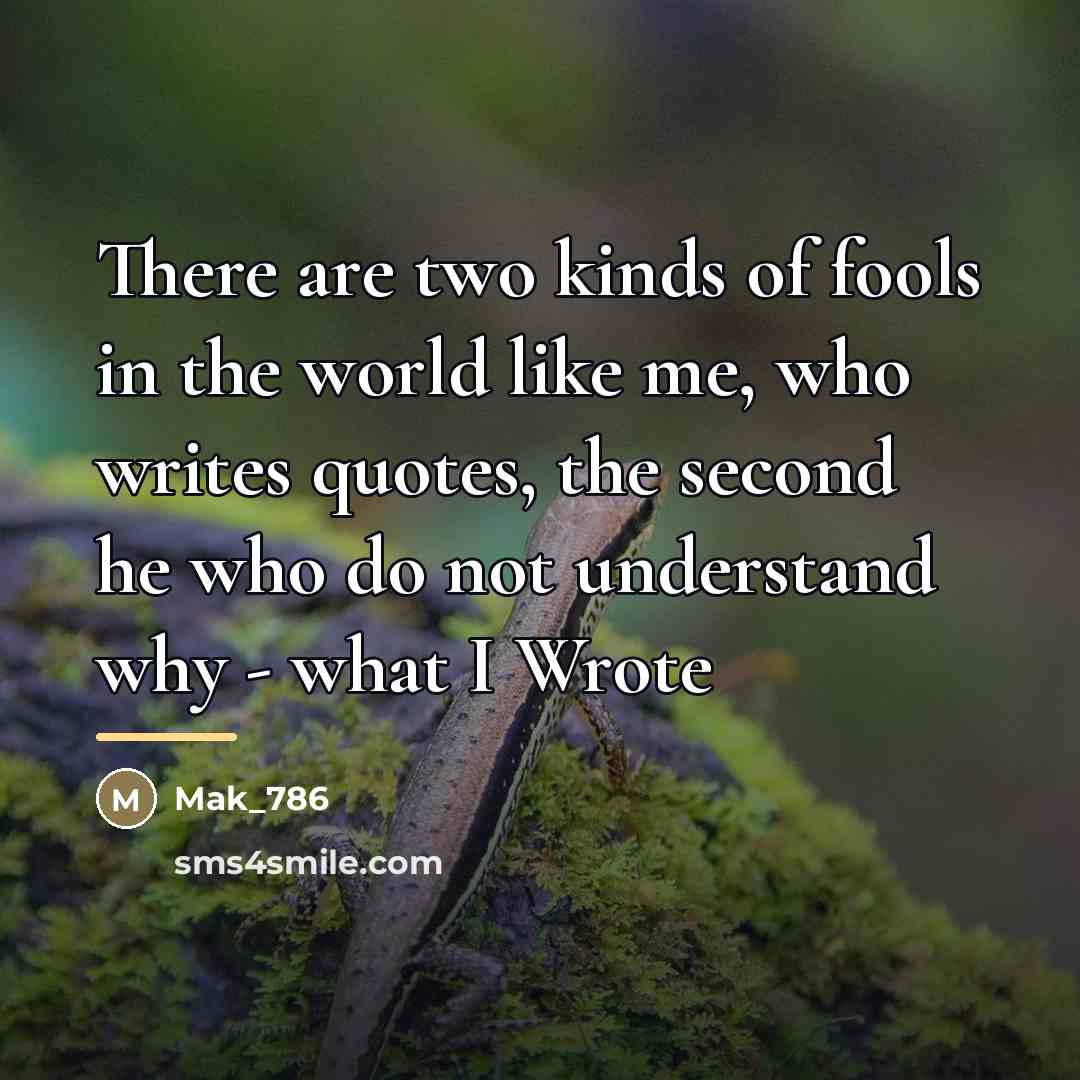 “There are two kinds of fools in the world like…” quote by Mak_786