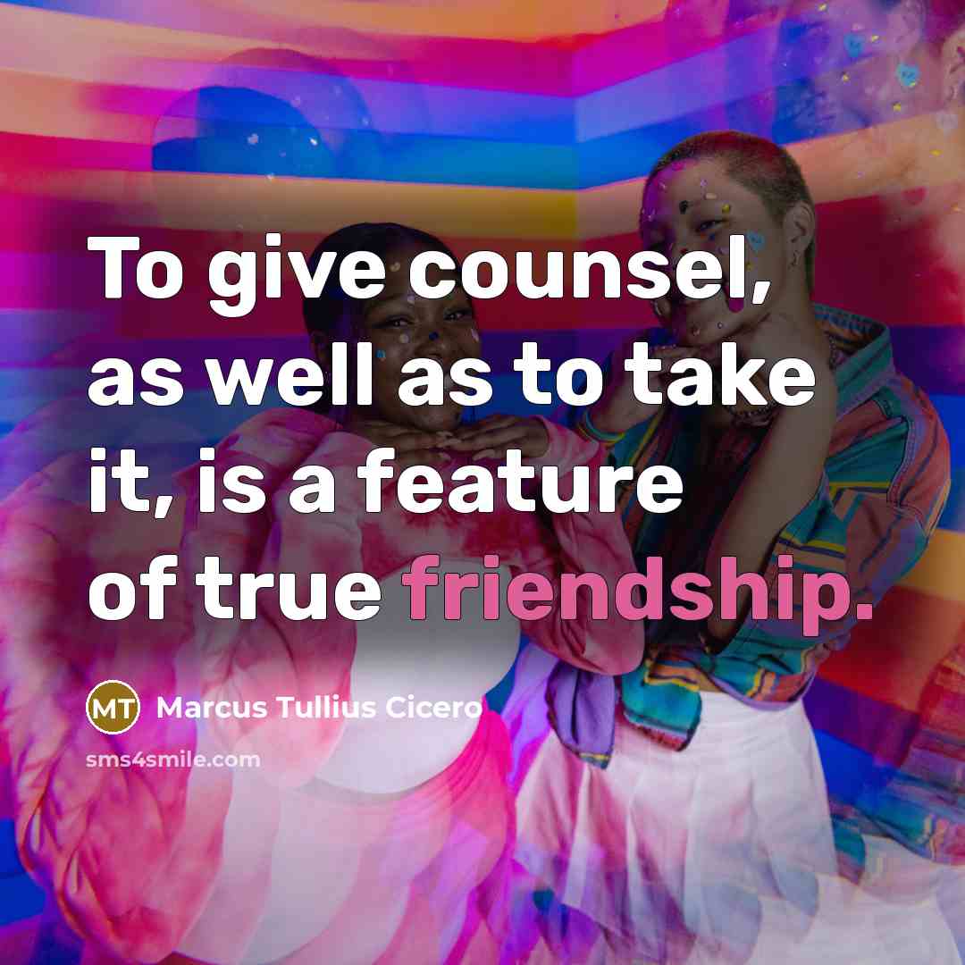 “To give counsel, as well as to take it, is…” quote by Marcus Tullius Cicero