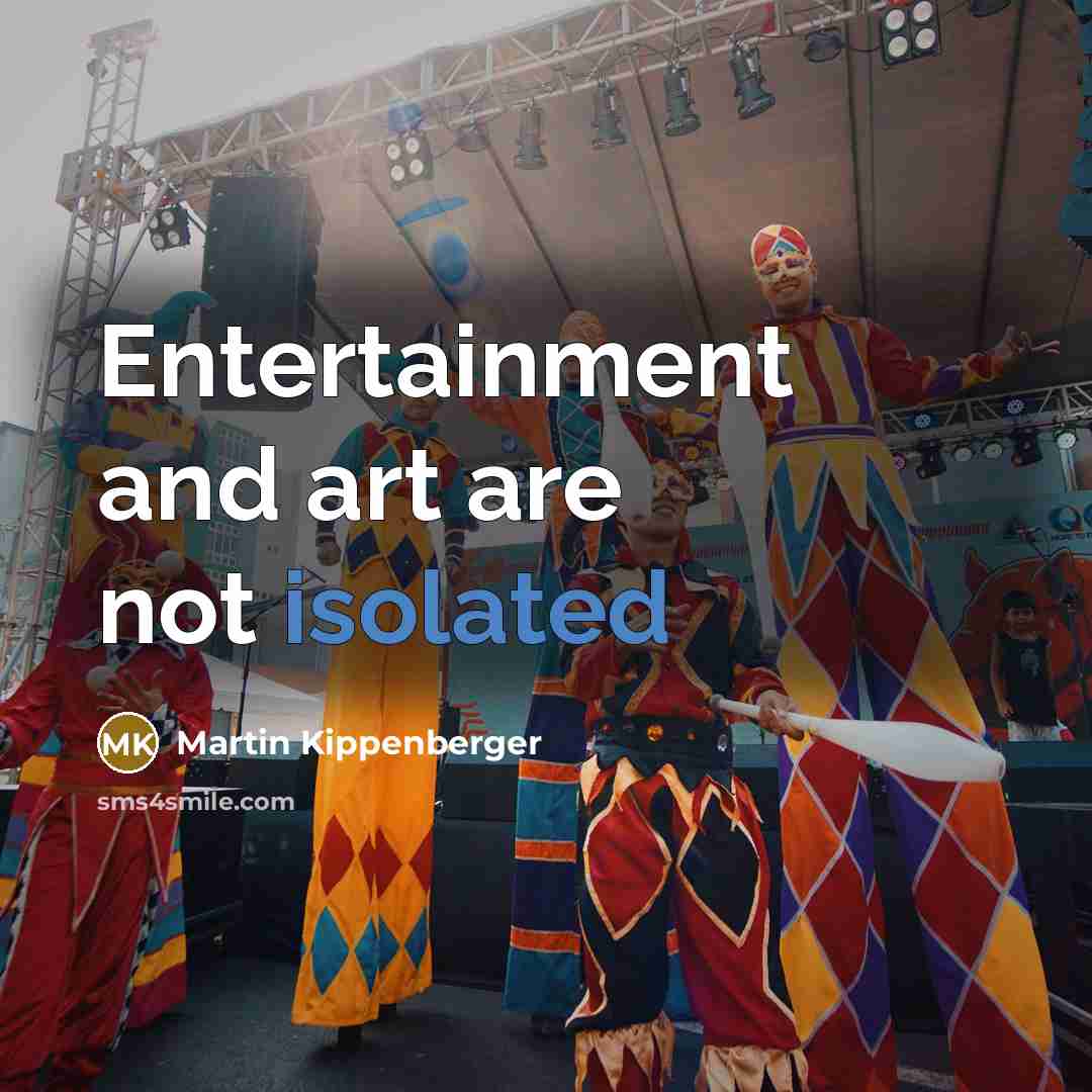 “Entertainment and art are not isolated…” quote by Martin Kippenberger