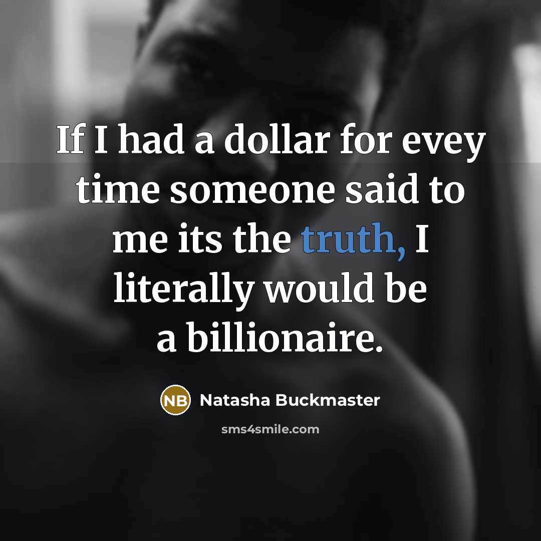 “If I had a dollar for evey time someone said…” quote by Natasha Buckmaster