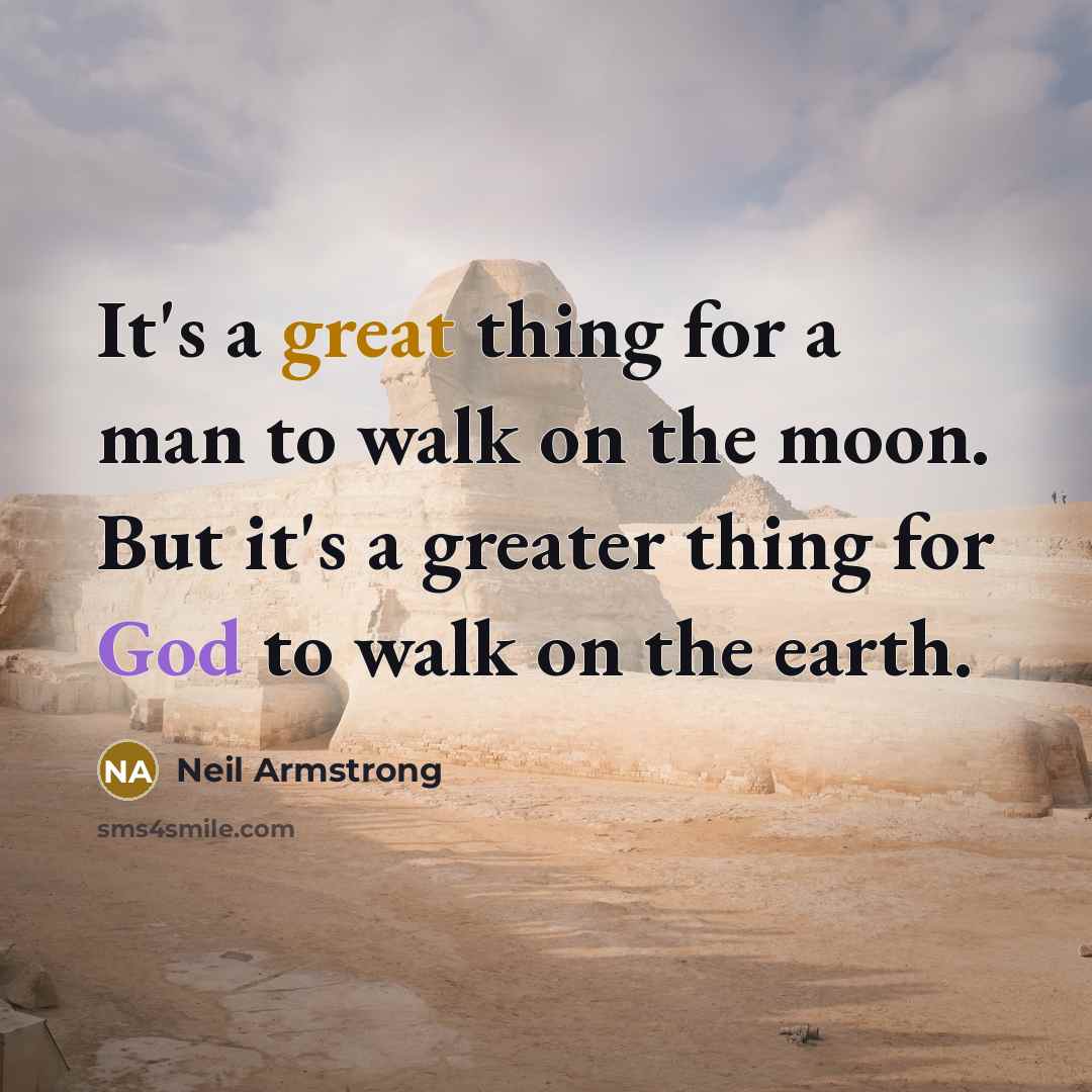 “It's a great thing for a man to walk on…” quote by Neil Armstrong