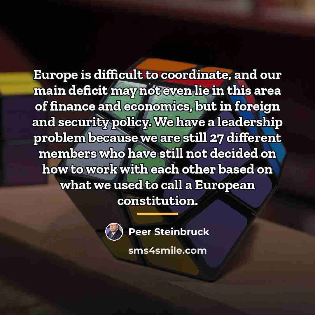 “Europe is difficult to coordinate, and our main deficit may…” quote by Peer Steinbruck