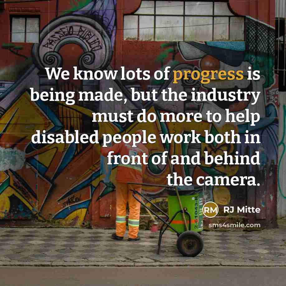 “We know lots of progress is being made, but the…” quote by RJ Mitte