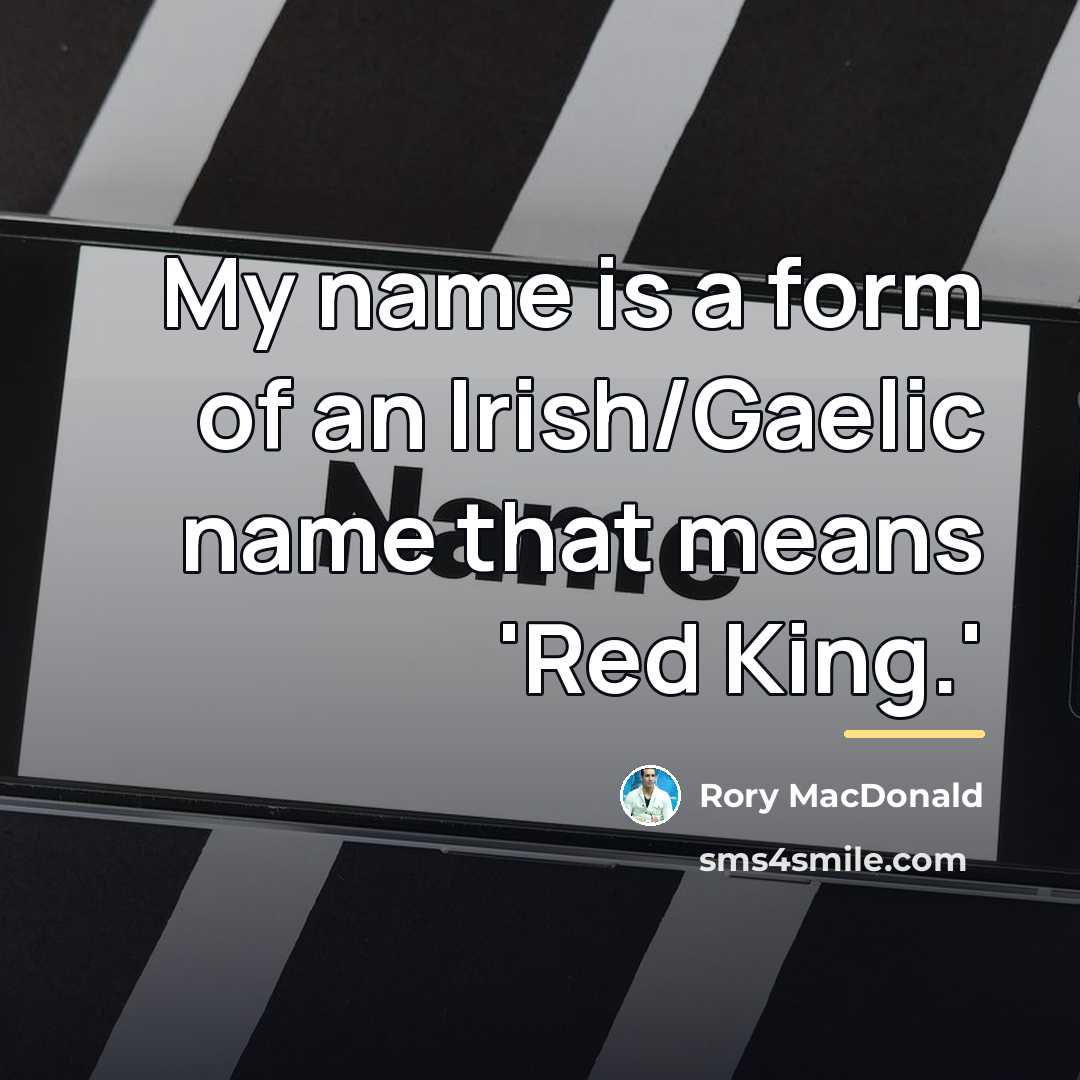 “My name is a form of an Irish/Gaelic name that…” quote by Rory MacDonald