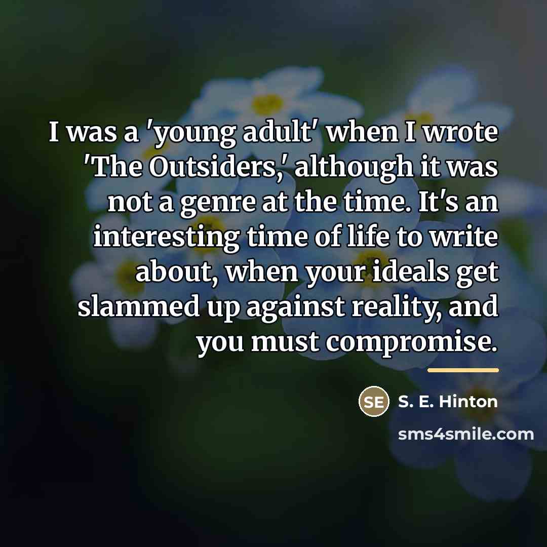 “I was a 'young adult' when I wrote 'The Outsiders,'…” quote by S. E. Hinton