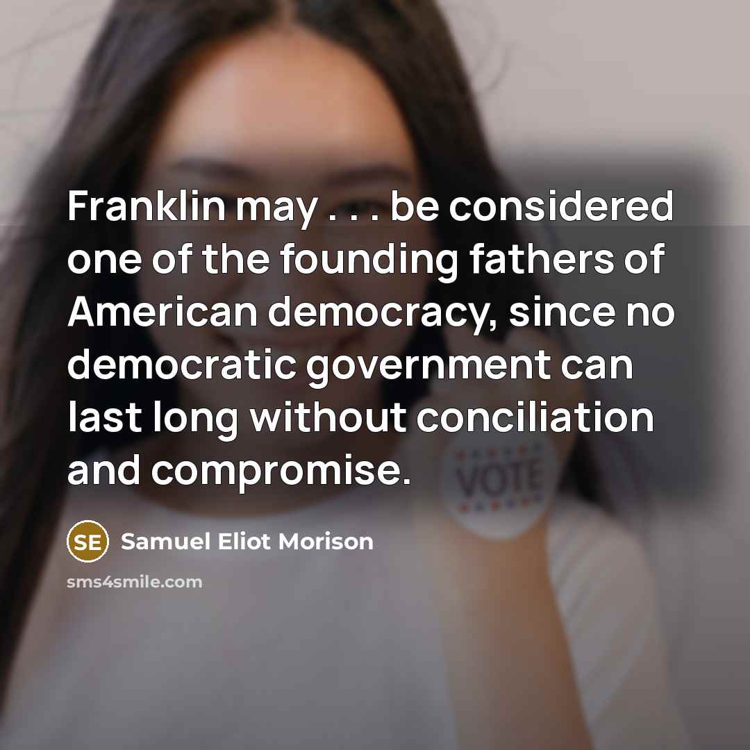 “Franklin may . . . be considered one of the…” quote by Samuel Eliot Morison