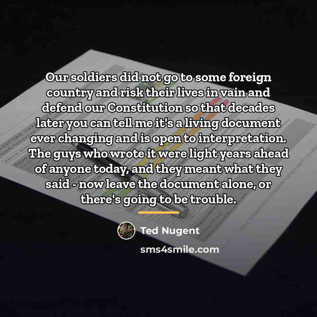 “Our soldiers did not go to some foreign country and…” quote by Ted Nugent