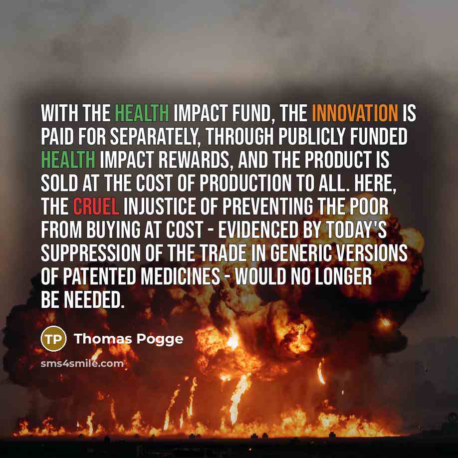 “With the Health Impact Fund, the innovation is paid for…” quote by Thomas Pogge