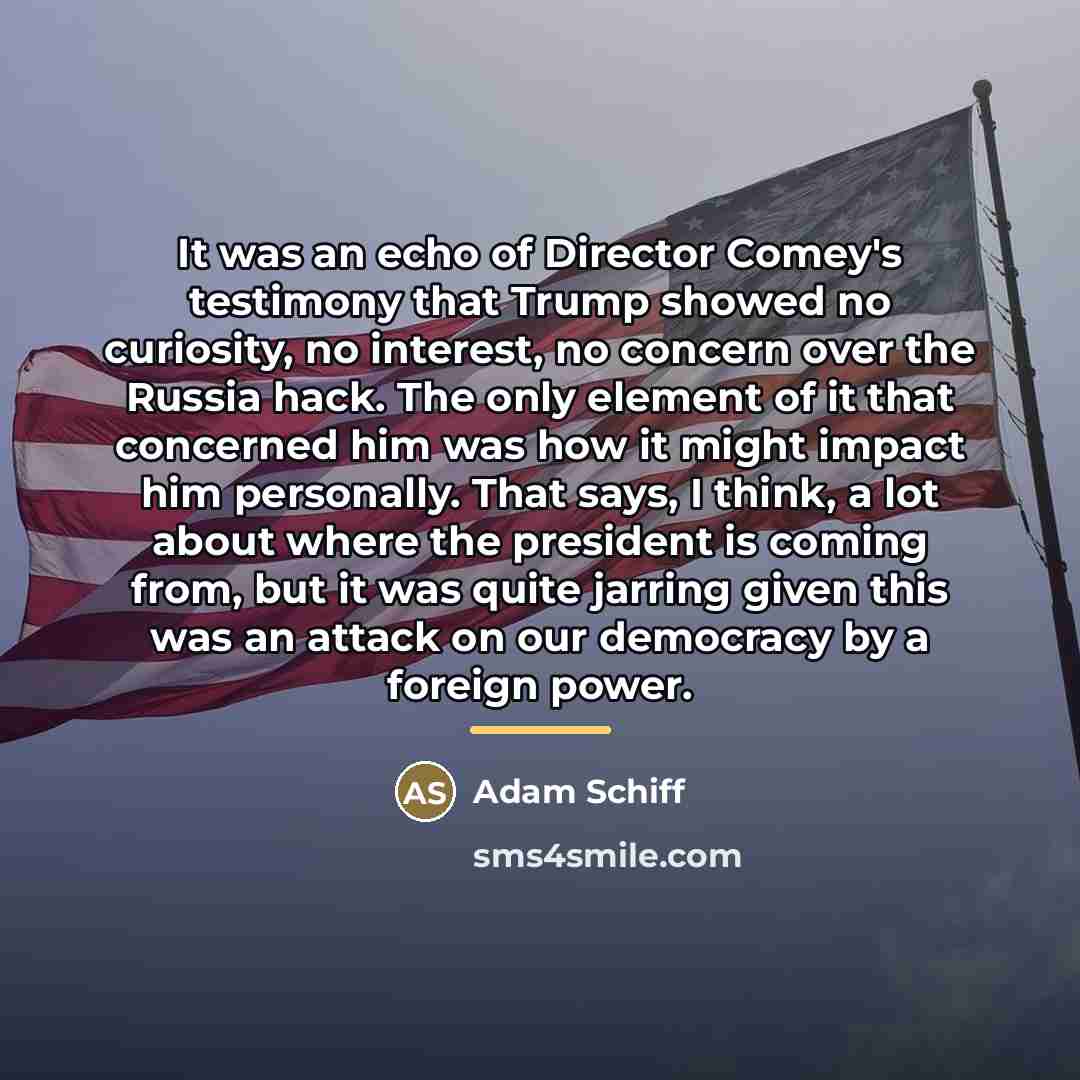 “It was an echo of Director Comey's testimony that Trump…” quote by Adam Schiff