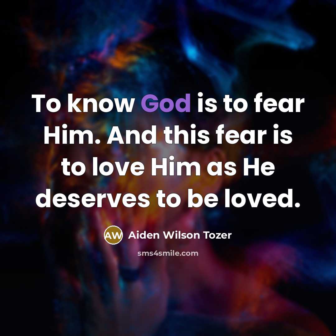 “To know God is to fear Him. And this fear…” quote by Aiden Wilson Tozer