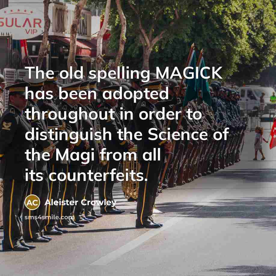 “The old spelling MAGICK has been adopted throughout in order…” quote by Aleister Crowley