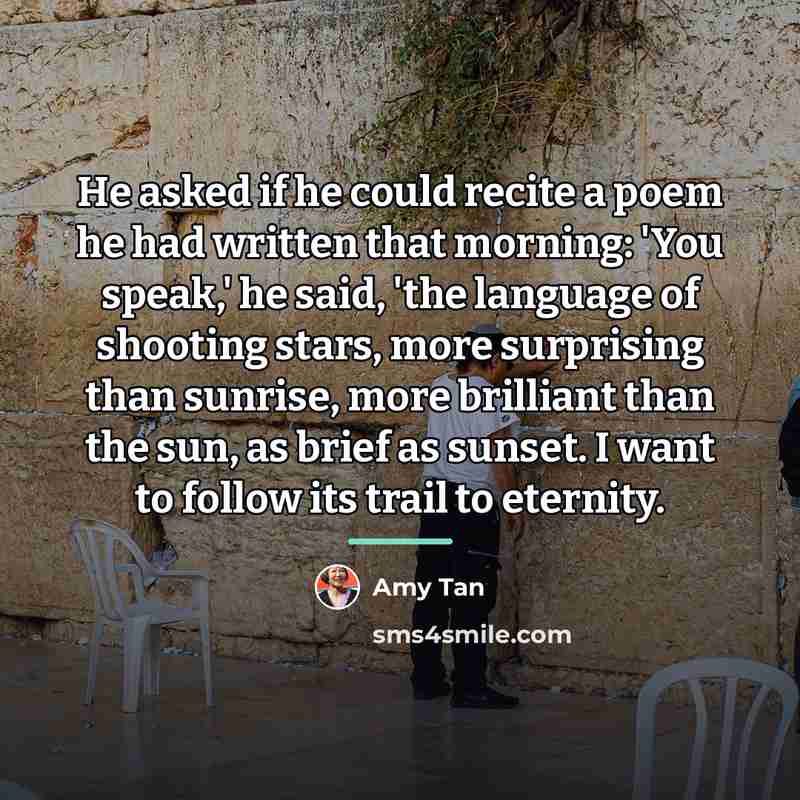 “He asked if he could recite a poem he had…” quote by Amy Tan