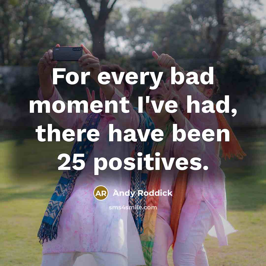 “For every bad moment I've had, there have been 25…” quote by Andy Roddick