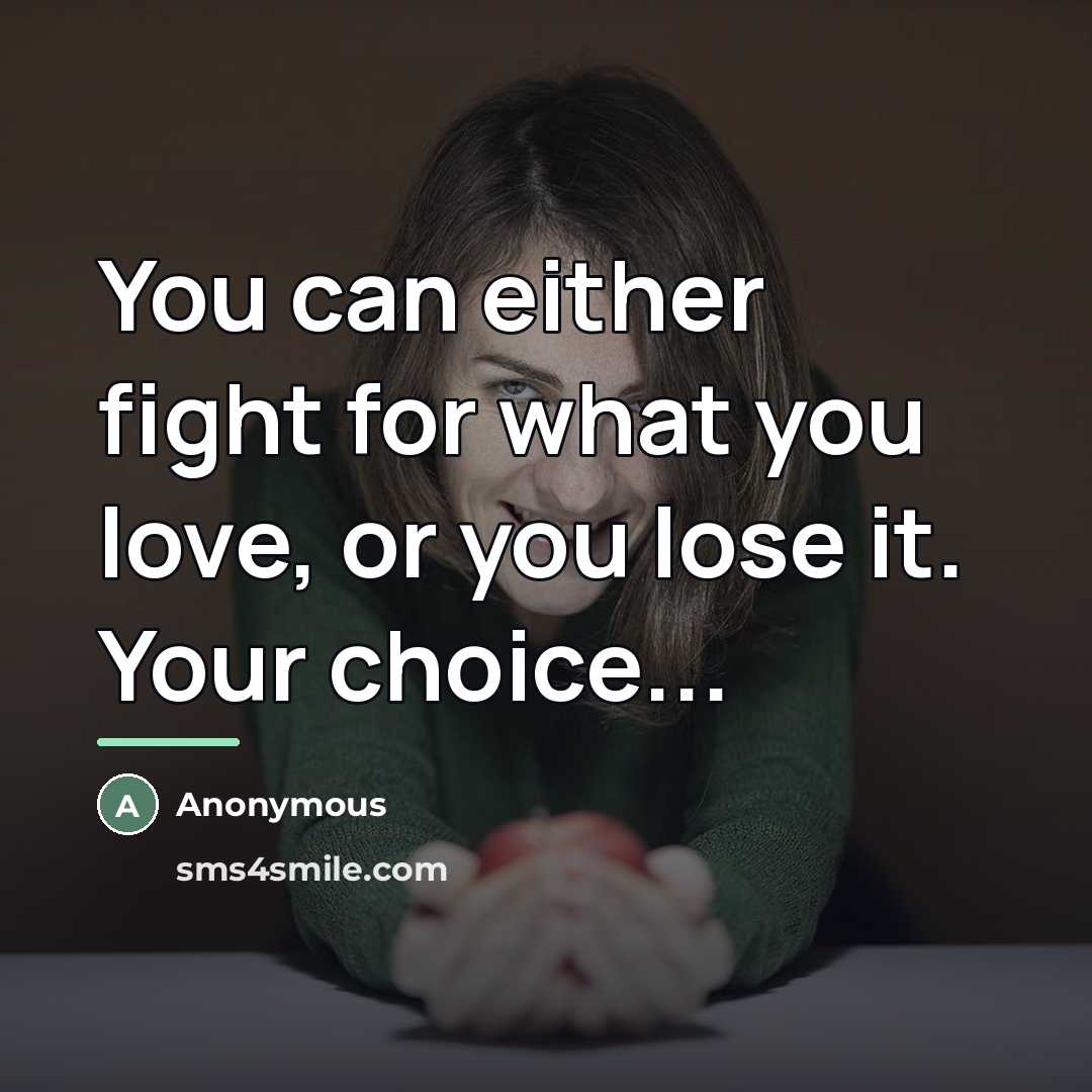 “You can either fight for what you love, or you…” quote by Anonymous